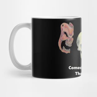 Skulls, Comedy & Tragedy, Then You Die Mug